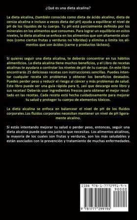 Dieta Alcalina: Una guía para proteger el equilibrio del pH de su cuerpo para una vida larga y saludable (Recetas fáciles y deliciosas para un plan de dieta saludable)