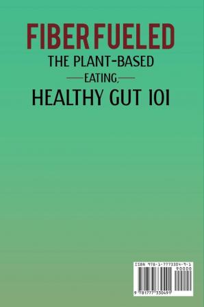 Fiber Fueled: The Plant-Based Eating Healthy Gut 101