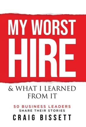 My Worst Hire & What I Learned From It