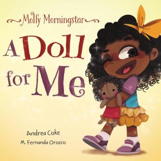 Molly Morningstar A Doll for Me: A Fun Story About Diversity Inclusion and a Sense of Belonging: 1