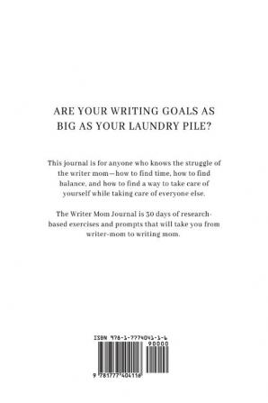 The Writer Mom Journal: 30 Practical Ways to Find Focus For Your Writing Life: 30 Practical Ways to Find Focus: 30 Practical Ways