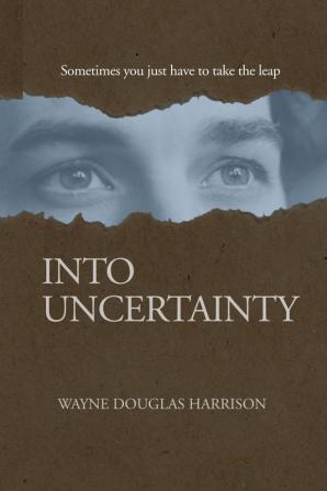 Into Uncertainty: 2 (Journeys of Courage)