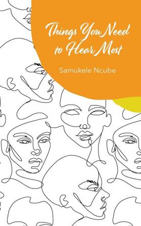 Things You Need to Hear Most: A collection of poetry and notes rooted in self-love