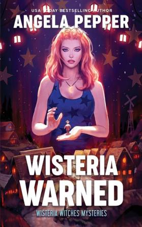 Wisteria Warned: 9 (Wisteria Witches Mysteries)