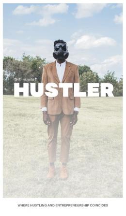 The Humble Hustler: Where Hustling and Entrepreneurship Coincide