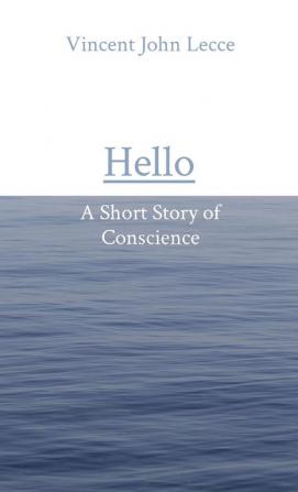 Hello: A Short Story of Conscience