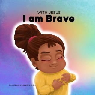 With Jesus I am brave