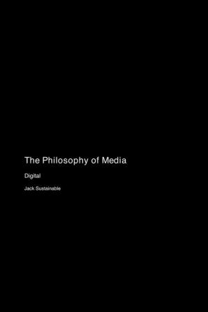 The Philosophy of Media