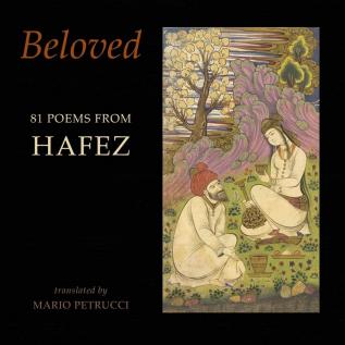 Beloved: 81 poems from Hafez