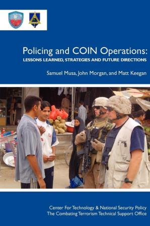 Policing COIN Operations: Lessons Learned Strategies and Future Directions