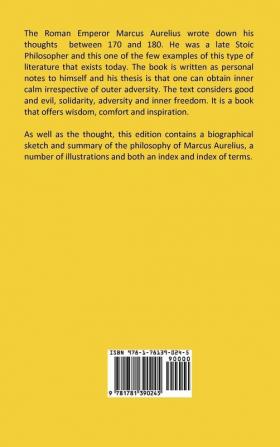 The Thoughts of the Emperor Marcus Aurelius Antoninus - with Biographical Sketch Philosophy of Illustrations Index and Index of Terms