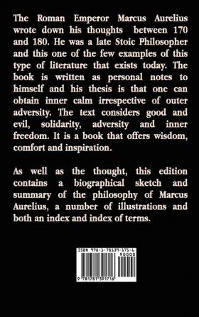 Meditations - The Thoughts of the Emperor Marcus Aurelius Antoninus - with Biographical Sketch Philosophy of Illustrations Index and Index of Terms