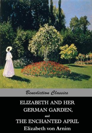 Elizabeth And Her German Garden and The Enchanted April