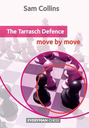 The Tarrasch Defence: Move by Move (Everyman Chess Series)