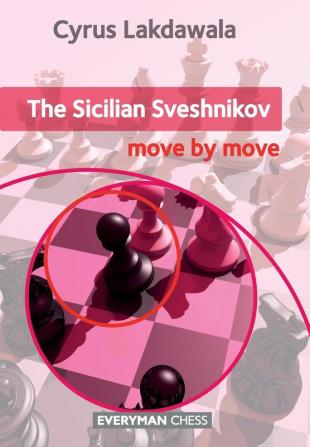 The Sicilian Sveshnikov: Move by Move (Everyman Chess)