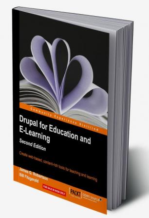 Drupal for Education and E-Learning - Second Edition