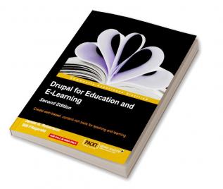 Drupal for Education and E-Learning - Second Edition