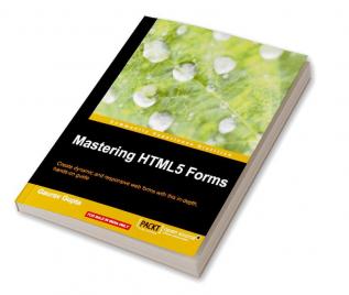 Mastering HTML5 Forms