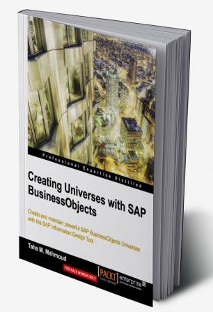 Creating Universes with SAP BusinessObjects