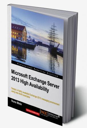 Microsoft Exchange Server 2013 High Availability