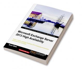 Microsoft Exchange Server 2013 High Availability