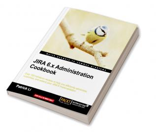 JIRA 6.x Administration Cookbook