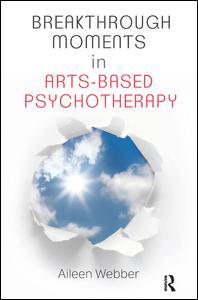 Breakthrough Moments in Arts-Based Psychotherapy