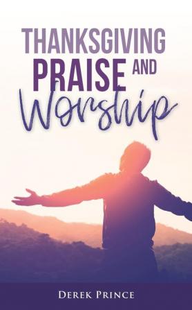 Thanksgiving Praise and Worship