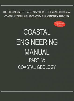 Coastal Engineering Manual Part IV