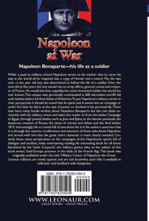 Napoleon at War: the Military Career of Napoleon Bonaparte from Toulon to Waterloo