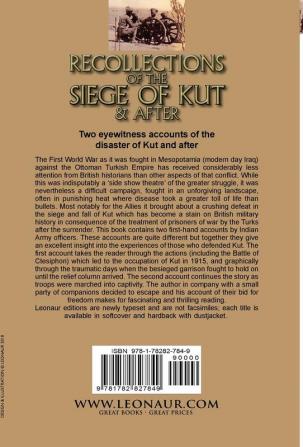 Recollections of the Siege of Kut & After: Two Accounts by Indian Army Officers During the First World War in Mesopotamia-Besieged in Kut and After by ... H. Barber & A Kut Prisoner by H. C. W. Bishop