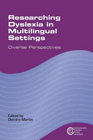 Researching Dyslexia in Multilingual Settings