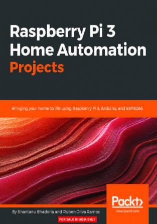 Raspberry Pi 3 Home Automation Projects