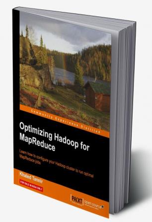 Optimizing Hadoop for MapReduce