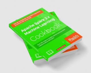 Apache Spark 2.x Machine Learning Cookbook