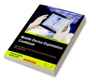 Mobile Device Exploitation Cookbook