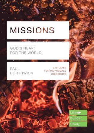 Missions (Lifebuilder Study Guides): God's Heart for the World (Lifebuilder Bible Study Guides)