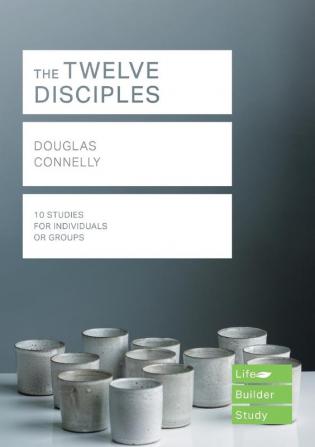 The Twelve Disciples (Lifebuilder Study Guides) (Lifebuilder Bible Study Guides 137)