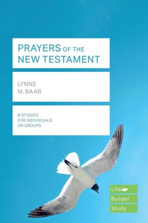 Prayers of the New Testament (Lifebuilder Study Guides) (Lifebuilder Bible Study Guides)