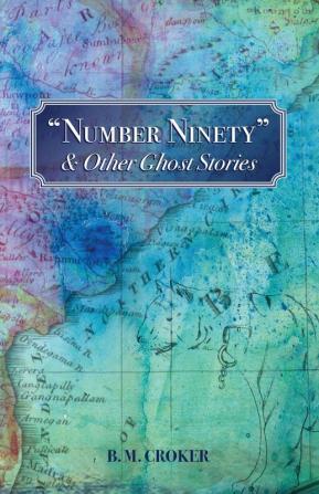 "Number Ninety": & Other Ghost Stories