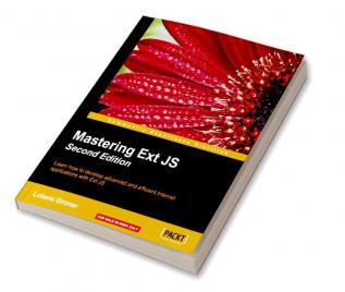 Mastering Ext JS - Second Edition