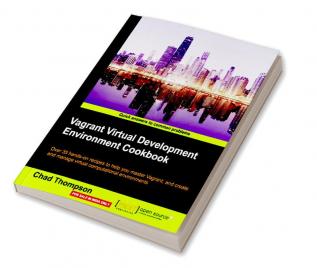 Vagrant Virtual Development Environment Cookbook