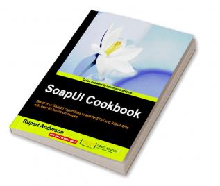 SoapUI Cookbook