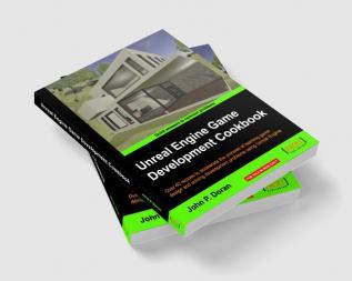 Unreal Engine Game Development Cookbook