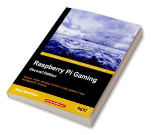 Raspberry Pi Gaming - Second Edition