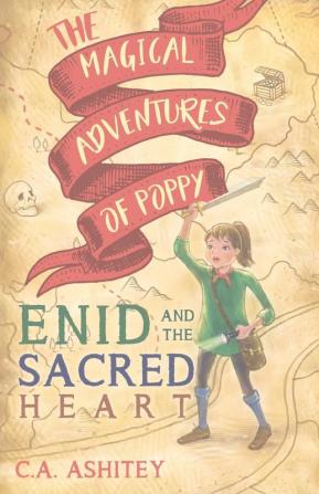 The Magical Adventures of Poppy: Enid and The Sacred Heart