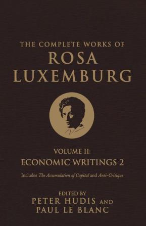 The Complete Works of Rosa Luxemburg Volume II