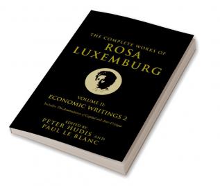 The Complete Works of Rosa Luxemburg Volume II