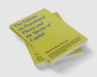 The Debate on Postcolonial Theory and the Specter of Capital