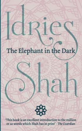 The Elephant in the Dark: Christianity Islam and the Sufis